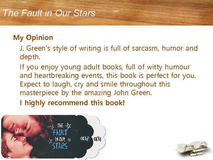 The Fault in Our Stars My Opinion J. Green’s style of writing is full