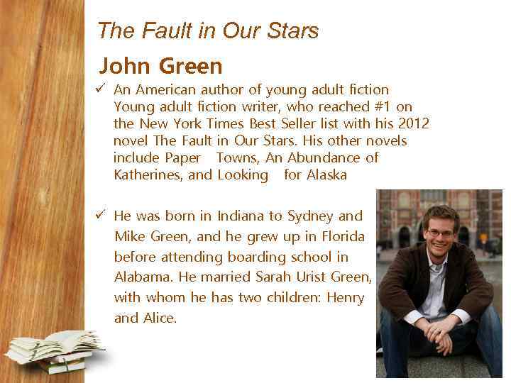 The Fault in Our Stars John Green ü An American author of young adult