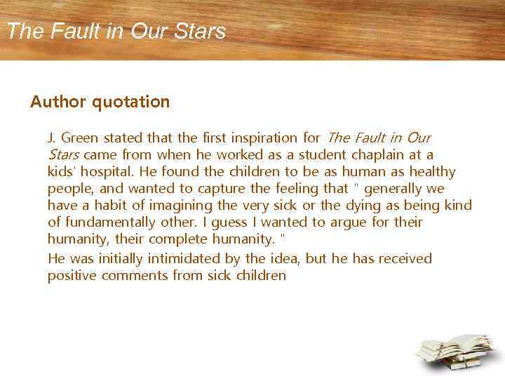 The Fault in Our Stars Author quotation J. Green stated that the first inspiration