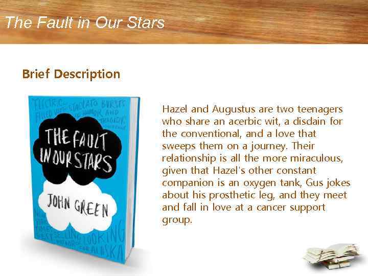 The Fault in Our Stars Brief Description Hazel and Augustus are two teenagers who