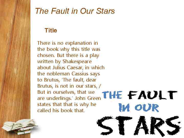 The Fault in Our Stars Title There is no explanation in the book why