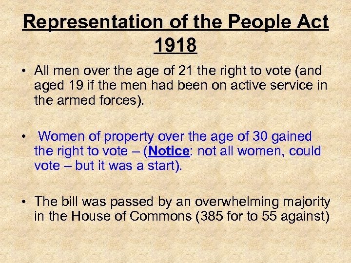 Representation of the People Act 1918 • All men over the age of 21