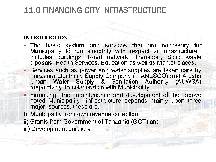 11. 0 FINANCING CITY INFRASTRUCTURE INTRODUCTION The basic system and services that are necessary