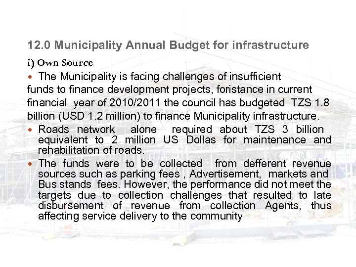 12. 0 Municipality Annual Budget for infrastructure i) Own Source The Municipality is facing