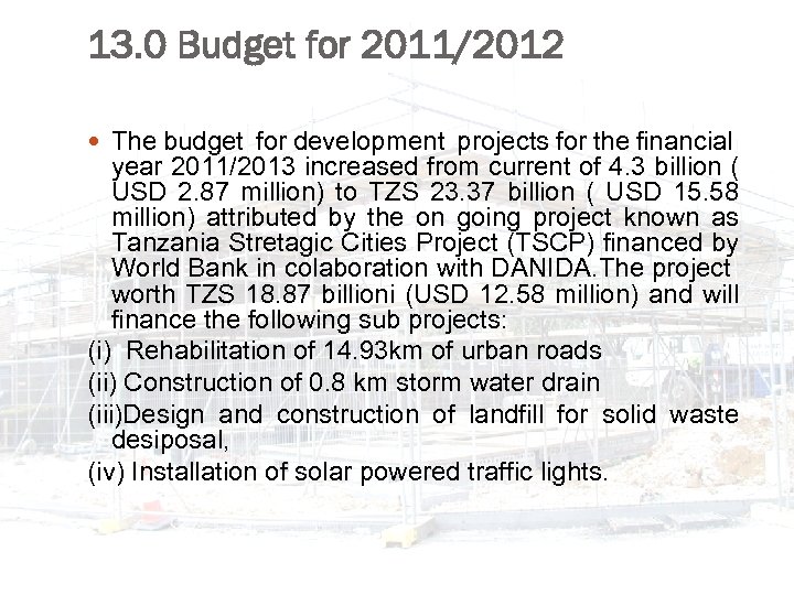 13. 0 Budget for 2011/2012 The budget for development projects for the financial year