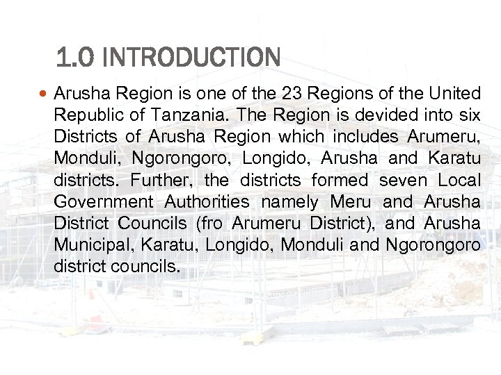 1. 0 INTRODUCTION Arusha Region is one of the 23 Regions of the United