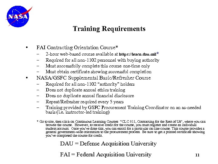Training Requirements • FAI Contracting Orientation Course* – – • 2 -hour web-based course