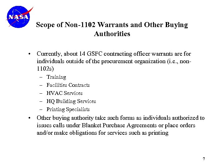 Scope of Non-1102 Warrants and Other Buying Authorities • Currently, about 14 GSFC contracting