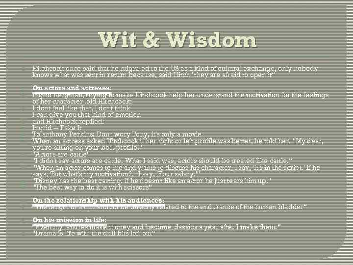 Wit & Wisdom Hitchcock once said that he migrated to the US as a