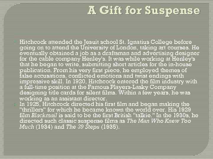 A Gift for Suspense Hitchcock attended the Jesuit school St. Ignatius College before going