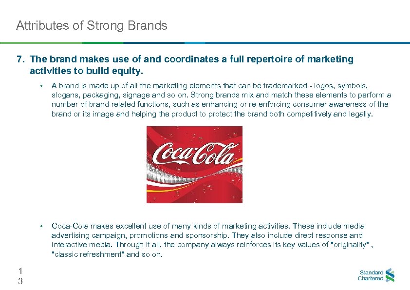 Attributes of Strong Brands 7. The brand makes use of and coordinates a full