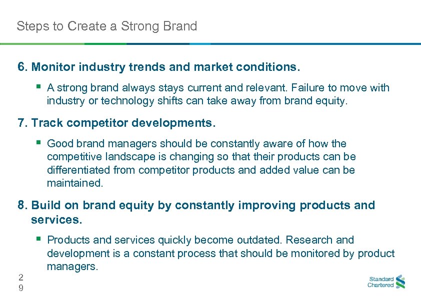 Steps to Create a Strong Brand 6. Monitor industry trends and market conditions. §