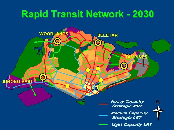 Rapid Transit Network - 2030 WOODLANDS SELETAR TAMPINES JURONG EAST Heavy Capacity Strategic MRT