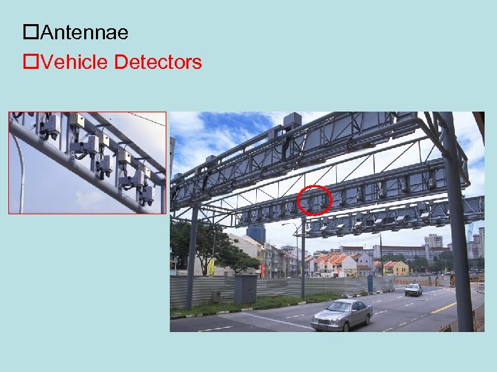 o. Antennae o. Vehicle Detectors 