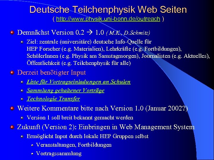 Deutsche Teilchenphysik Web Seiten ( http: //www. physik. uni-bonn. de/outreach ) Demnächst Version 0.