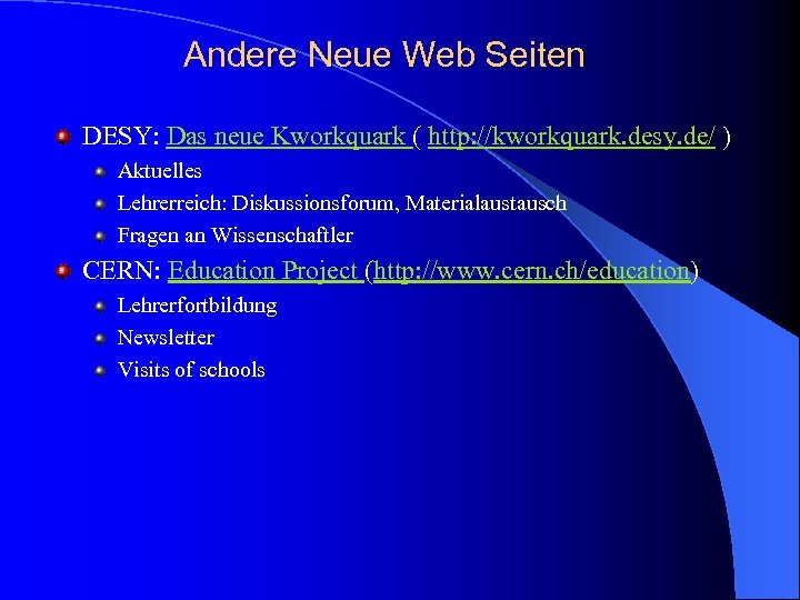 Andere Neue Web Seiten DESY: Das neue Kworkquark ( http: //kworkquark. desy. de/ )