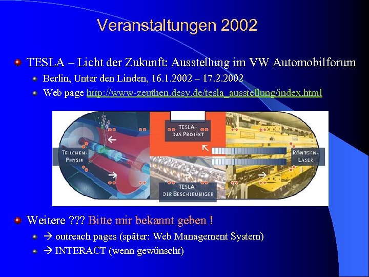 Veranstaltungen 2002 TESLA – Licht der Zukunft: Ausstellung im VW Automobilforum Berlin, Unter den