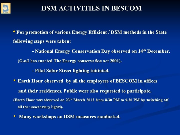 DSM ACTIVITIES IN BESCOM • For promotion of various Energy Efficient / DSM methods