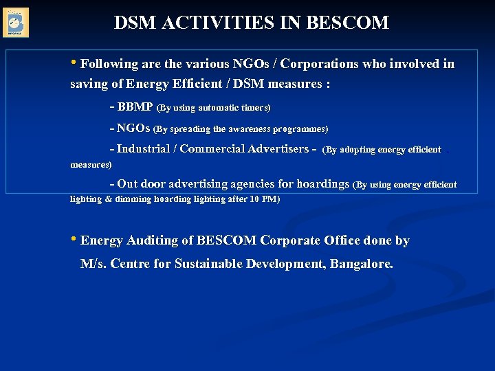 DSM ACTIVITIES IN BESCOM • Following are the various NGOs / Corporations who involved