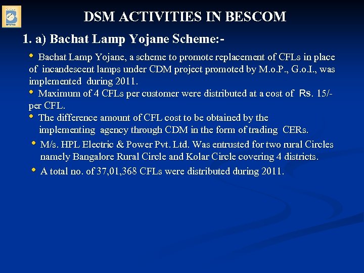 DSM ACTIVITIES IN BESCOM 1. a) Bachat Lamp Yojane Scheme: • Bachat Lamp Yojane,