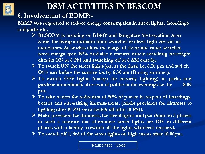 DSM ACTIVITIES IN BESCOM 6. Involvement of BBMP: BBMP was requested to reduce energy