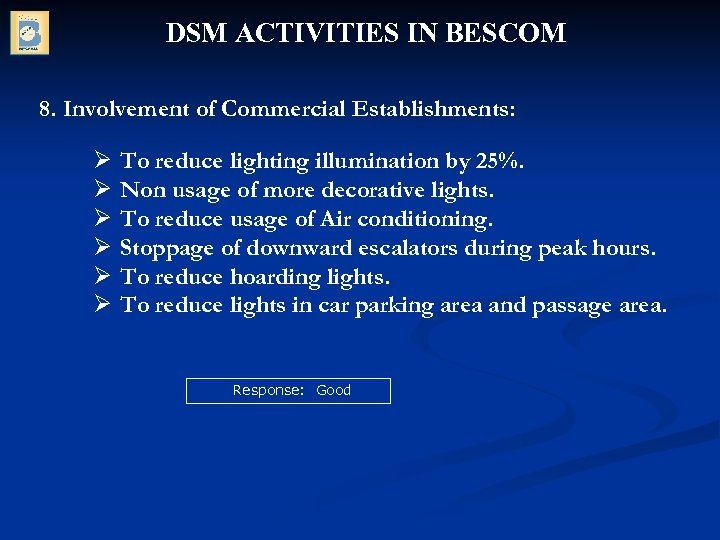 DSM ACTIVITIES IN BESCOM 8. Involvement of Commercial Establishments: Ø Ø Ø To reduce