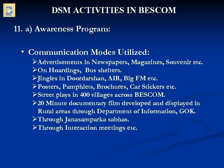 DSM ACTIVITIES IN BESCOM 11. a) Awareness Program: • Communication Modes Utilized: ØAdvertisements in