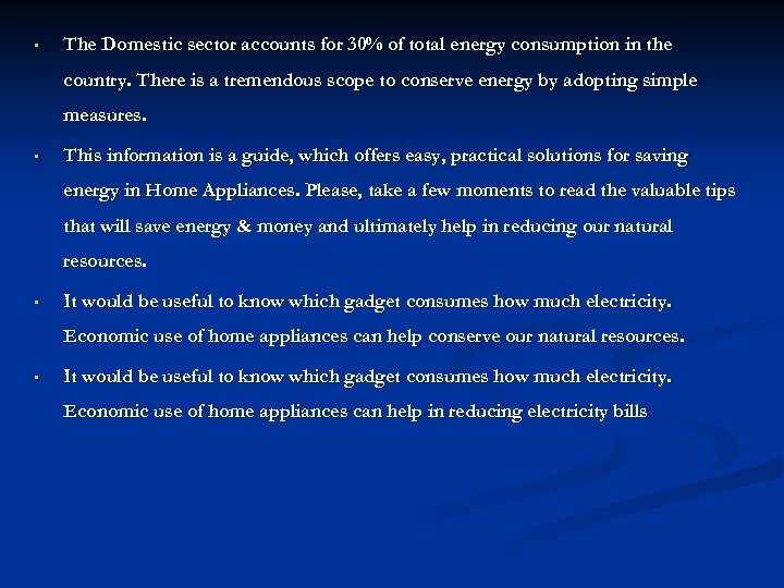  • The Domestic sector accounts for 30% of total energy consumption in the