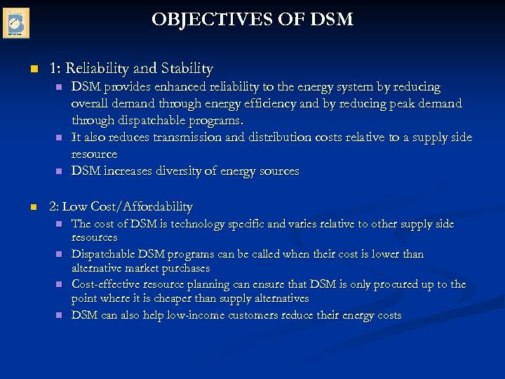 OBJECTIVES OF DSM n 1: Reliability and Stability n n DSM provides enhanced reliability