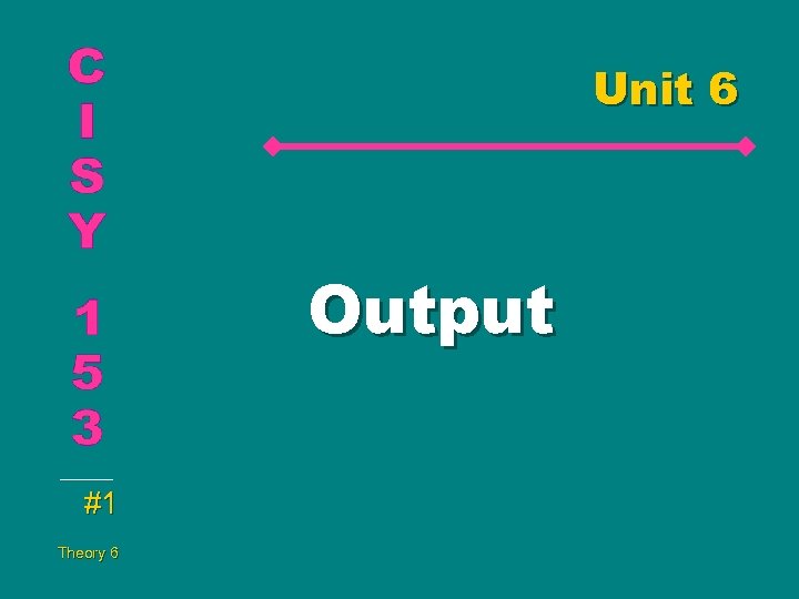 Unit 6 Output #1 Theory 6 