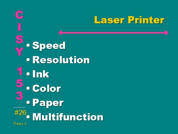 Laser Printer • Speed • Resolution • Ink • Color • Paper #26 •