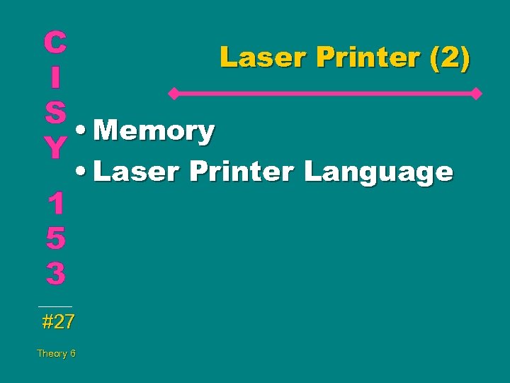 Laser Printer (2) • Memory • Laser Printer Language #27 Theory 6 