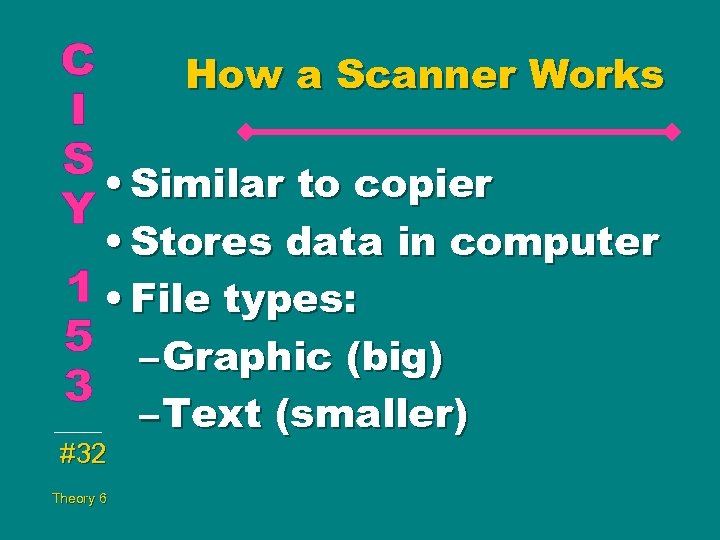How a Scanner Works • Similar to copier • Stores data in computer •