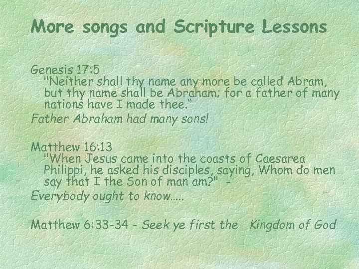 More songs and Scripture Lessons Genesis 17: 5 
