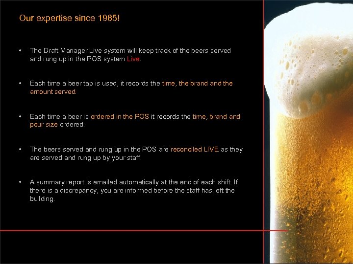 Our expertise since 1985! • The Draft Manager Live system will keep track of