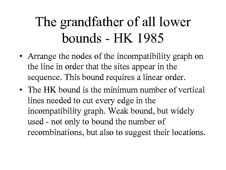 The grandfather of all lower bounds - HK 1985 • Arrange the nodes of