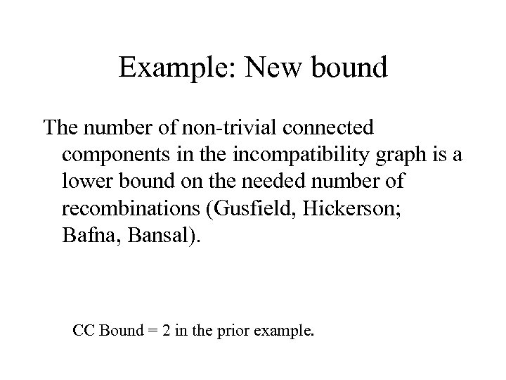 Example: New bound The number of non-trivial connected components in the incompatibility graph is