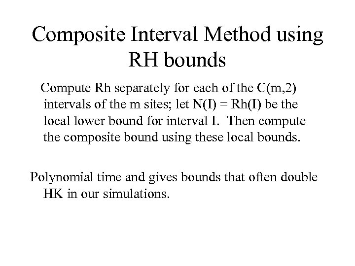 Composite Interval Method using RH bounds Compute Rh separately for each of the C(m,
