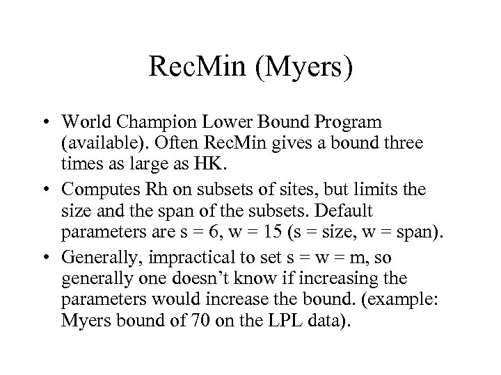 Rec. Min (Myers) • World Champion Lower Bound Program (available). Often Rec. Min gives