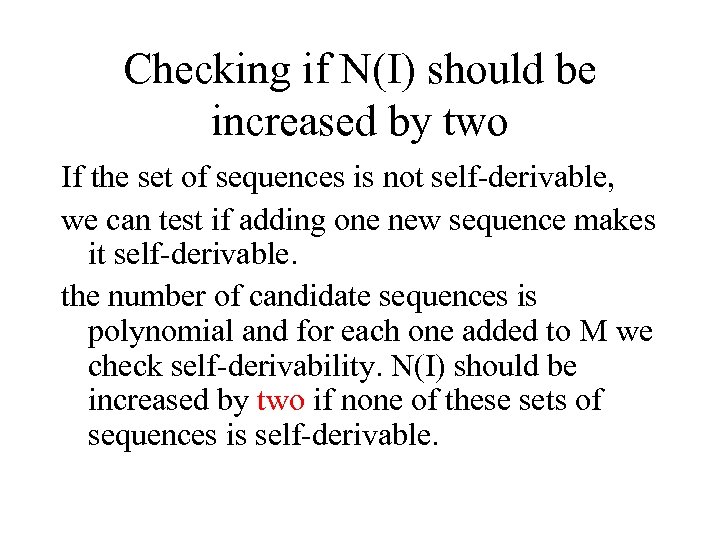 Checking if N(I) should be increased by two If the set of sequences is