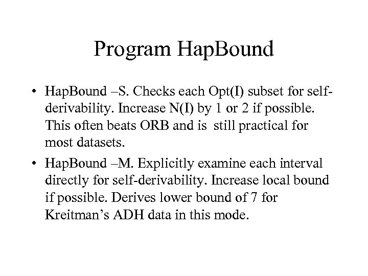 Program Hap. Bound • Hap. Bound –S. Checks each Opt(I) subset for selfderivability. Increase