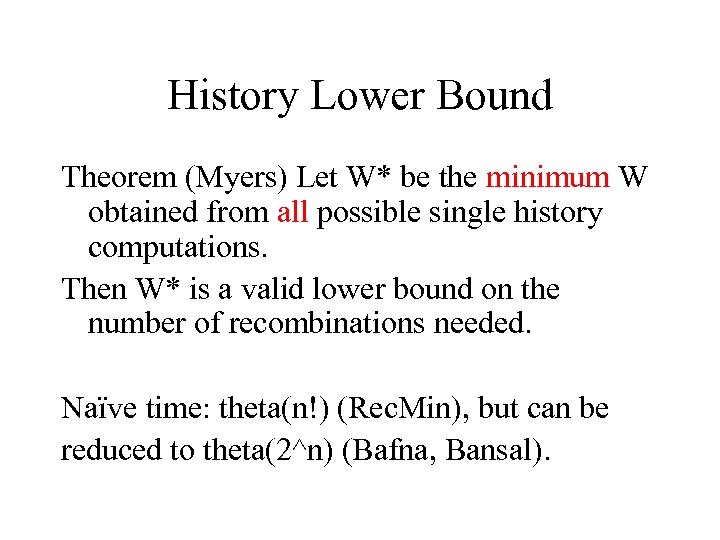 History Lower Bound Theorem (Myers) Let W* be the minimum W obtained from all