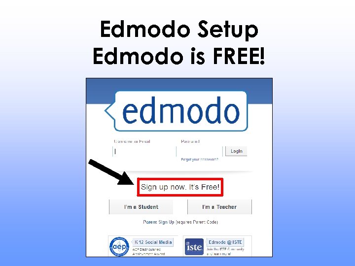 Edmodo Setup Edmodo is FREE! 