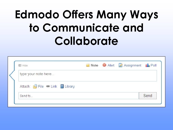 Edmodo Offers Many Ways to Communicate and Collaborate 