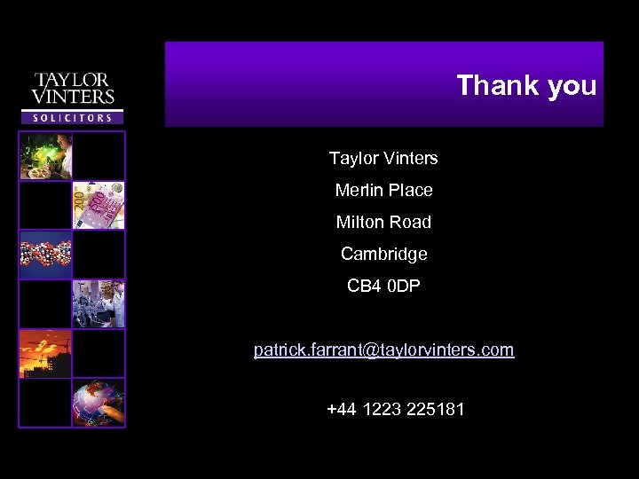 Thank you Taylor Vinters Merlin Place Milton Road Cambridge CB 4 0 DP patrick.