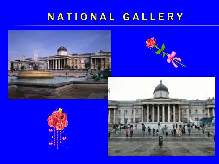 NATIONAL GALLERY 