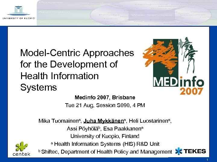 Model-Centric Approaches for the Development of Health Information Systems f Medinfo 2007, Brisbane Tue