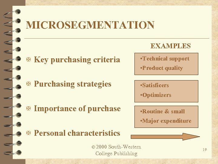 MICROSEGMENTATION EXAMPLES X Key purchasing criteria • Technical support • Product quality X Purchasing
