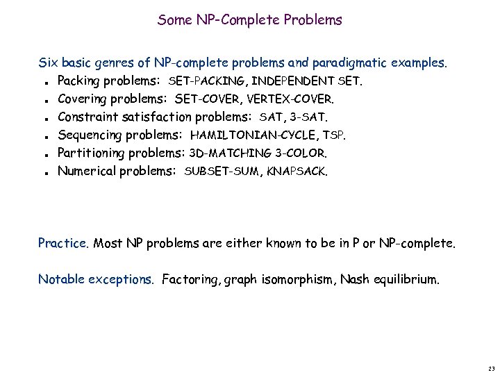 Some NP-Complete Problems Six basic genres of NP-complete problems and paradigmatic examples. Packing problems: