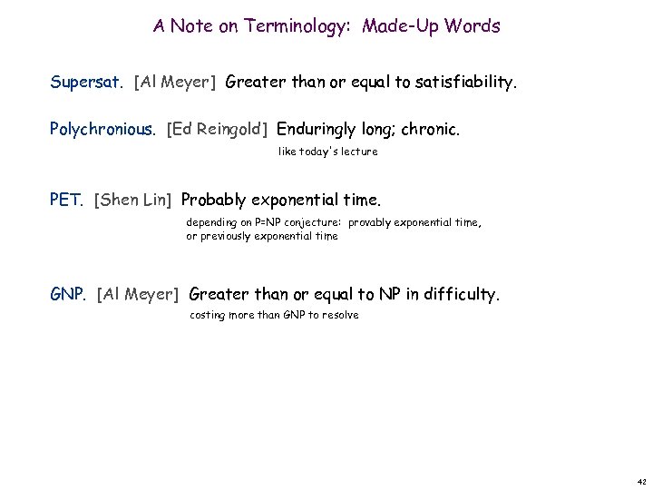 A Note on Terminology: Made-Up Words Supersat. [Al Meyer] Greater than or equal to